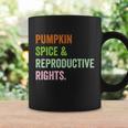 Pumpkin Spice Reproductive Rights Pro Choice Feminist Rights Gift V3 Coffee Mug Gifts ideas
