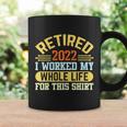 Retired 2022 I Worked My Whole Life For This Shrt Funny Retirement Gift Tshirt Coffee Mug Gifts ideas