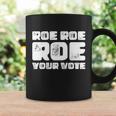 Roe Roe Roe Your Vote Pro Choice Rights 1973 Coffee Mug Gifts ideas