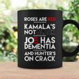 Roses Are Red Kamalas Not Black Joe Has Dementia And Hunters On Crack Tshirt Coffee Mug Gifts ideas