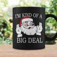 Santa Claus Im Kind Of A Big Deal Coffee Mug Gifts ideas