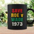 Save Roe V Wade Pro Choice Feminist Coffee Mug Gifts ideas