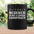 Science Is Not A Liberal Conspiracy Coffee Mug Gifts ideas