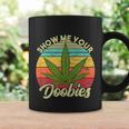 Show Me Your Doobies Marijuana Weed Cannabis Coffee Mug Gifts ideas