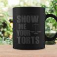 Show Me Your Torts Lawyer Attorney Coffee Mug Gifts ideas