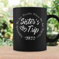 Sisters Trip 2022 We Are Trouble When We Are Together Coffee Mug Gifts ideas