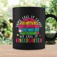 Some Call It Chaos We Call It Kindergarten Teacher Quote Graphic Shirt Coffee Mug Gifts ideas