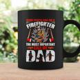 Some People Call Me A Firefighter The Most Important Call Me Dad Coffee Mug Gifts ideas