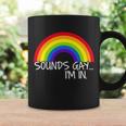 Sounds Gay Im In Funny Lgbt Tshirt Coffee Mug Gifts ideas
