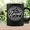 Support Your Local Farmers Eat Local Food Farmers Coffee Mug Gifts ideas