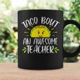 Taco Bout An Awesome Teacher Funny Taco Teacher Pun Coffee Mug Gifts ideas