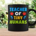 Teacher Of Tiny Humans Shirt Teacher Appreciation Day Cute Coffee Mug Gifts ideas