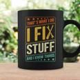 Thats What I Do I Fix Stuff And I Know Things Funny Saying Coffee Mug Gifts ideas