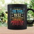 The Man Myth Legend 1932 Aged Perfectly 90Th Birthday Coffee Mug Gifts ideas