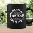 The Man The Myth The Legend For Pop Pop Coffee Mug Gifts ideas