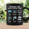 Things I Do In My Spare Time Funny Gamer Gaming Coffee Mug Gifts ideas