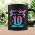 This Girl Is Now 10 Double Digits Gift Coffee Mug Gifts ideas