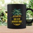 This Is My Hawaiian Funny Gift Coffee Mug Gifts ideas