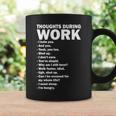 Thoughts During Work Funny Coffee Mug Gifts ideas