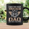 Trucker Trucker And Dad Quote Semi Truck Driver Mechanic Funny V2 Coffee Mug Gifts ideas