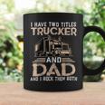 Trucker Trucker And Dad Quote Semi Truck Driver Mechanic Funny_ V3 Coffee Mug Gifts ideas