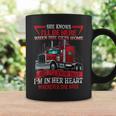 Trucker Trucker Wife She Knows Ill Be Here When She Gets Home Coffee Mug Gifts ideas