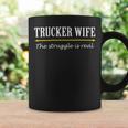 Trucker Trucker Wife Shirts Struggle Is Real Shirt Coffee Mug Gifts ideas