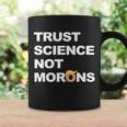 Trust Science Not Morons Tshirt V2 Coffee Mug Gifts ideas