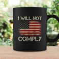 Vintage American Flag I Will Not Comply Patriotic Coffee Mug Gifts ideas
