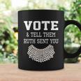 Vote Tell Them Ruth Sent You Dissent Rbg Vote Coffee Mug Gifts ideas