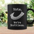 Vote Were Ruthless Shirt Ruth Bader Ginsburg Coffee Mug Gifts ideas