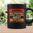 Warning May Randomly Start Talking About BitcoinCoffee Mug Gifts ideas