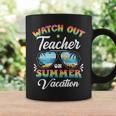 Watch Out Teacher On Summer Vacation Sunglasses Coffee Mug Gifts ideas