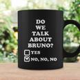 We Don’T Talk About Bruno… Do We Encanto Tshirt Coffee Mug Gifts ideas