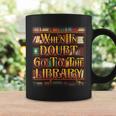 When In Doubt Go To The Library Tshirt Coffee Mug Gifts ideas