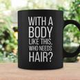 Who Needs Hair V2 Coffee Mug Gifts ideas