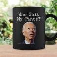 Who Shit My Pants Funny Anti Joe Biden Coffee Mug Gifts ideas