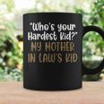 Who’S Your Hardest Kid My Mother In Laws Kid Coffee Mug Gifts ideas