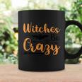 Witches Be Crazy Halloween Quote Coffee Mug Gifts ideas