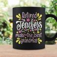 Womens Retired Teachers Make The Best Grandmas - Retiree Retirement Coffee Mug Gifts ideas