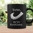 Womens Rights Vote Were Ruthless Rbg Pro Choice Coffee Mug Gifts ideas