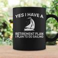 Yes I Have A Retirement Plan Sailing Tshirt Coffee Mug Gifts ideas