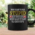 You Cant Fix Stupid But The Hats Sure Make It Easy To Identify Funny Tshirt Coffee Mug Gifts ideas