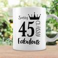 45 Year Old Sassy Classy Fabulous Funny Women 45Th Birthday Coffee Mug Gifts ideas