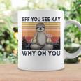 Funny Vintage Sloth Lover Yoga Eff You See Kay Why Oh You Coffee Mug Gifts ideas
