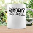 Teachers Can Do Virtually Anything V3 Coffee Mug Gifts ideas