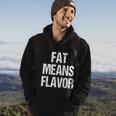 A Funny Bbq Gift Fat Means Flavor Barbecue Gift Hoodie Lifestyle