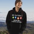 Be Patient With Me I Have Autism Tshirt Hoodie Lifestyle
