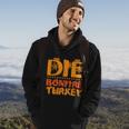 Die Bonfire Turkey Halloween Quote Hoodie Lifestyle