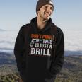 Don&8217T Panic This Is Just A Drill Funny Tool Diy Men Hoodie Lifestyle